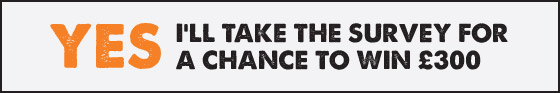 Yes, i'll take the survey for a chance to win £300
