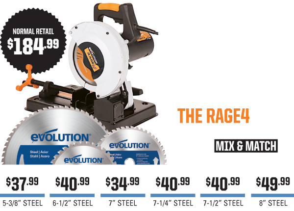 10% off retail price on the RAGE4 Mini Chop Saw when you buy 5 steel blades. Mix & Match!